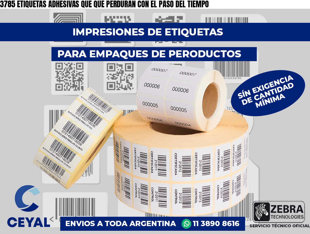 3785 ETIQUETAS ADHESIVAS QUE QUE PERDURAN CON EL PASO DEL TIEMPO