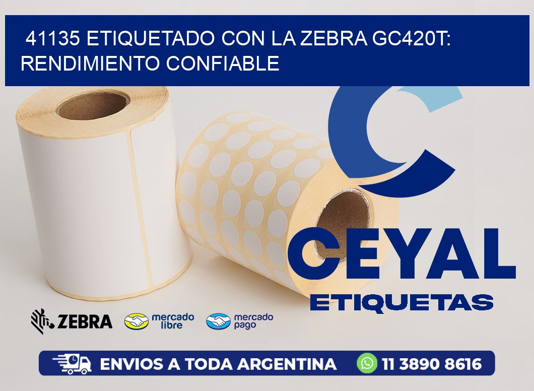 41135 Etiquetado con la Zebra GC420T: Rendimiento Confiable