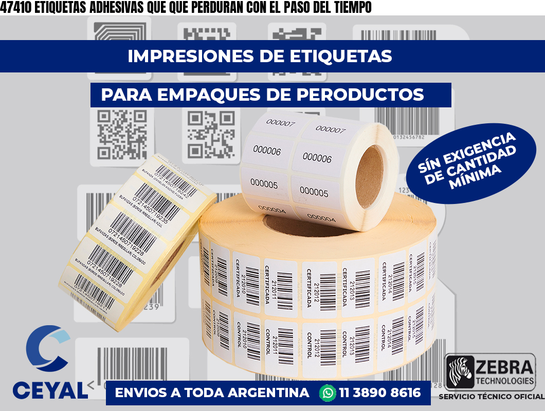 47410 ETIQUETAS ADHESIVAS QUE QUE PERDURAN CON EL PASO DEL TIEMPO