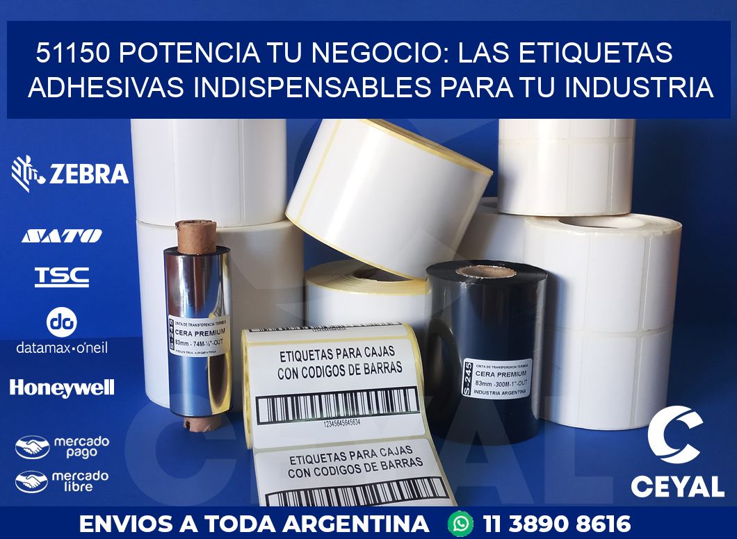 51150 POTENCIA TU NEGOCIO: LAS ETIQUETAS ADHESIVAS INDISPENSABLES PARA TU INDUSTRIA