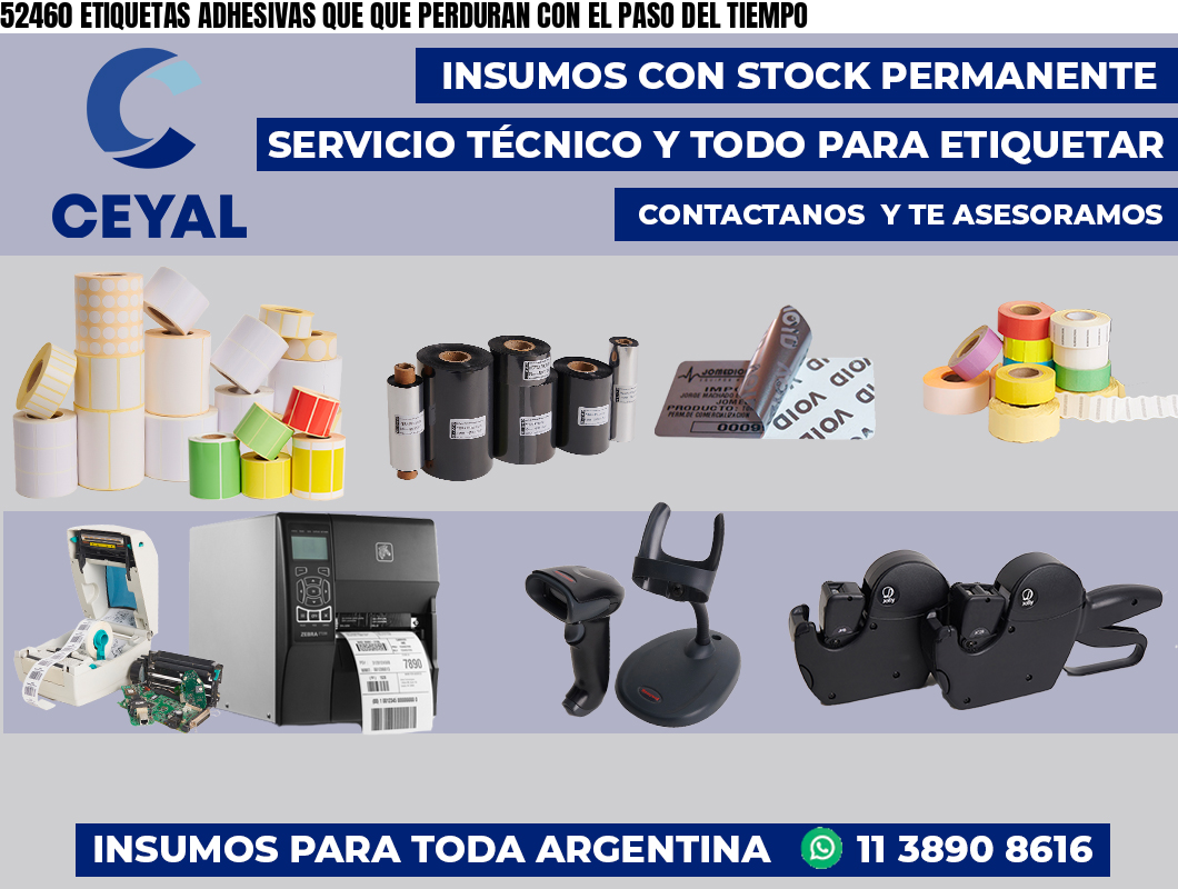 52460 ETIQUETAS ADHESIVAS QUE QUE PERDURAN CON EL PASO DEL TIEMPO