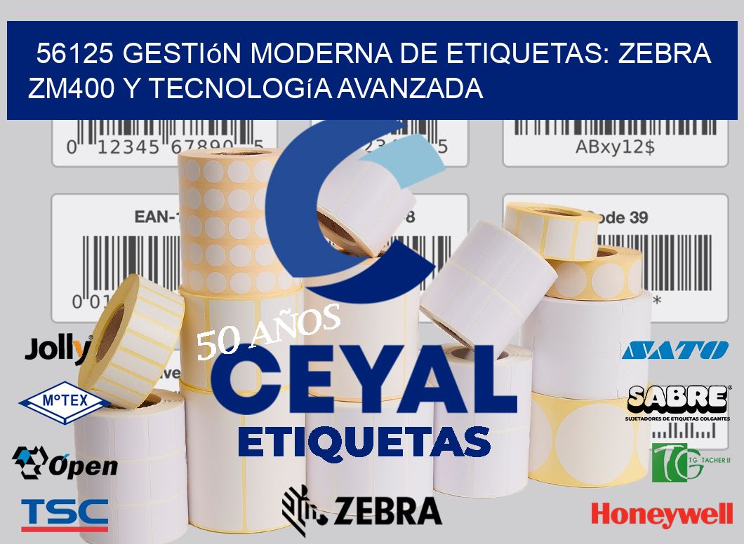 56125 Gestión Moderna de Etiquetas: Zebra ZM400 y Tecnología Avanzada