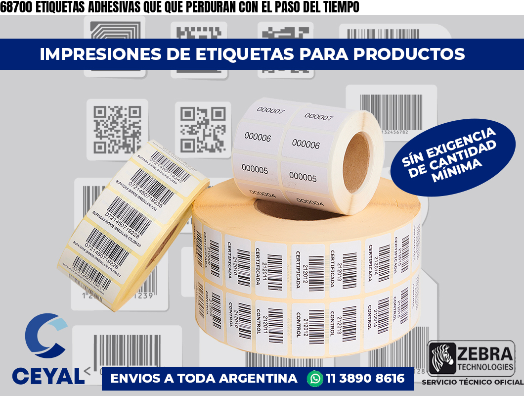 68700 ETIQUETAS ADHESIVAS QUE QUE PERDURAN CON EL PASO DEL TIEMPO