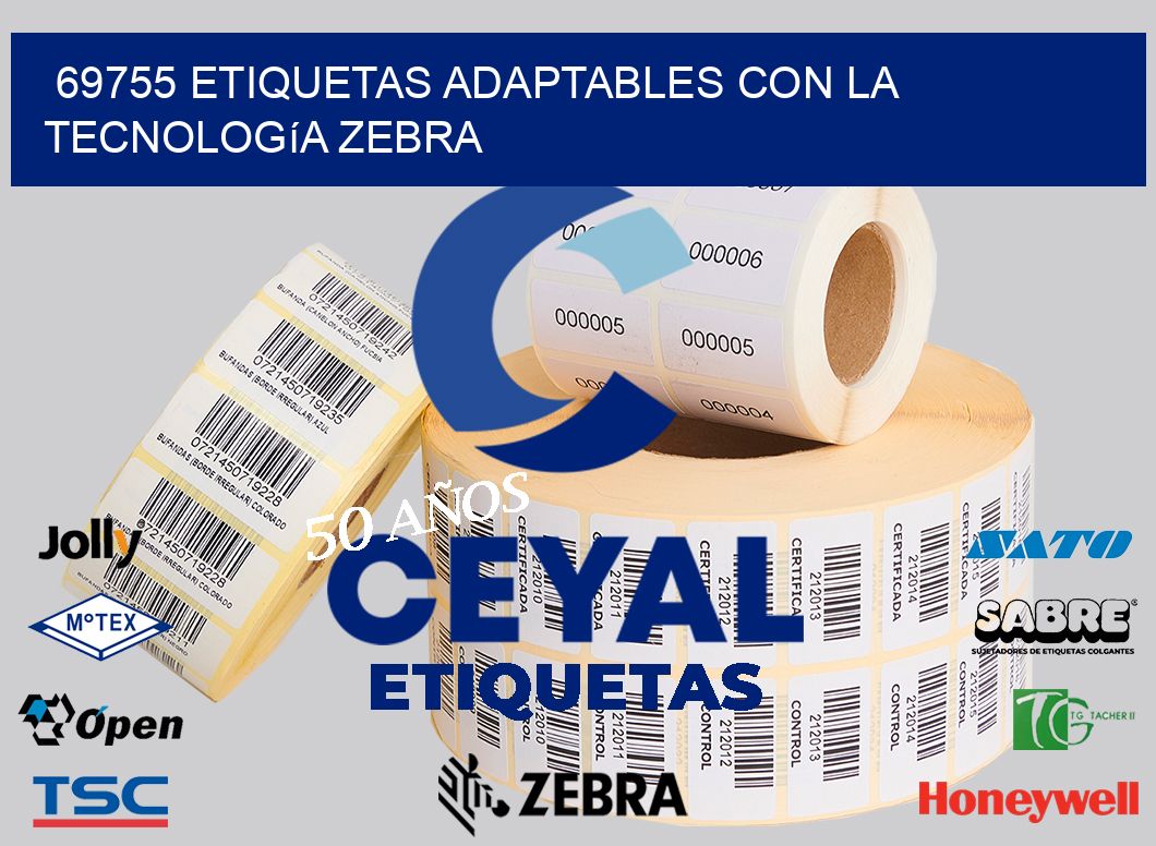 69755 Etiquetas Adaptables con la Tecnología Zebra
