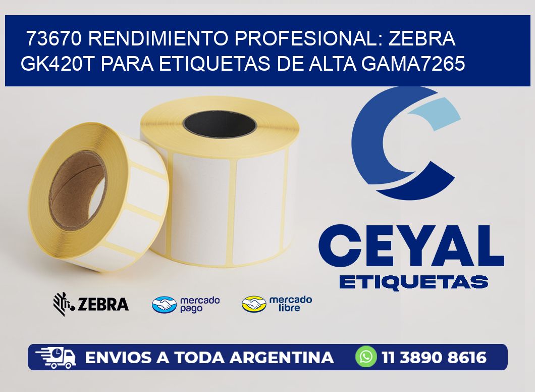 73670 Rendimiento Profesional: Zebra GK420T para Etiquetas de Alta Gama7265