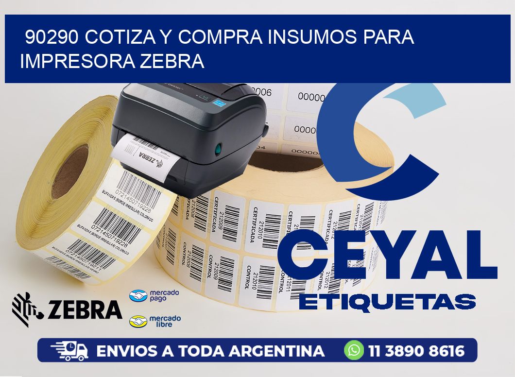 90290 COTIZA Y COMPRA INSUMOS PARA IMPRESORA ZEBRA