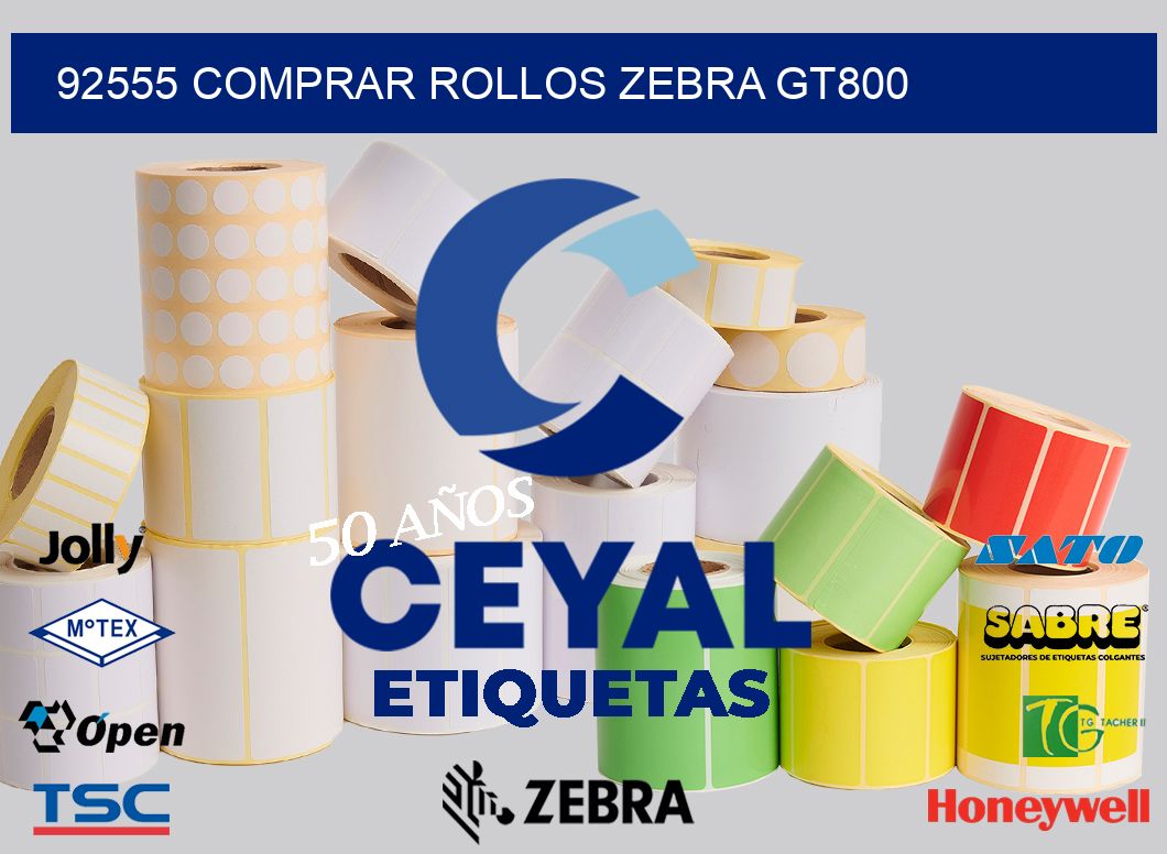 92555 COMPRAR ROLLOS ZEBRA GT800