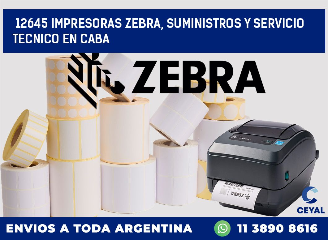 12645 IMPRESORAS ZEBRA, SUMINISTROS Y SERVICIO TECNICO EN CABA