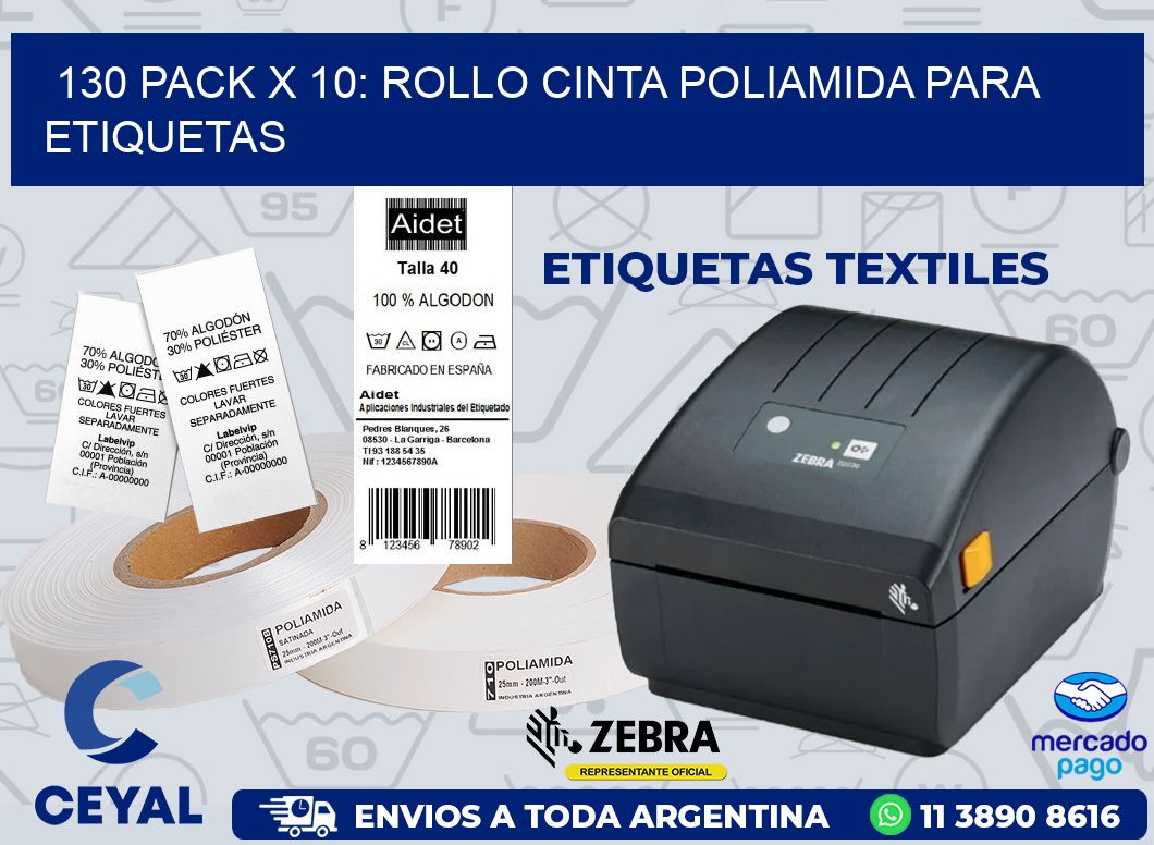 130 PACK X 10: ROLLO CINTA POLIAMIDA PARA ETIQUETAS