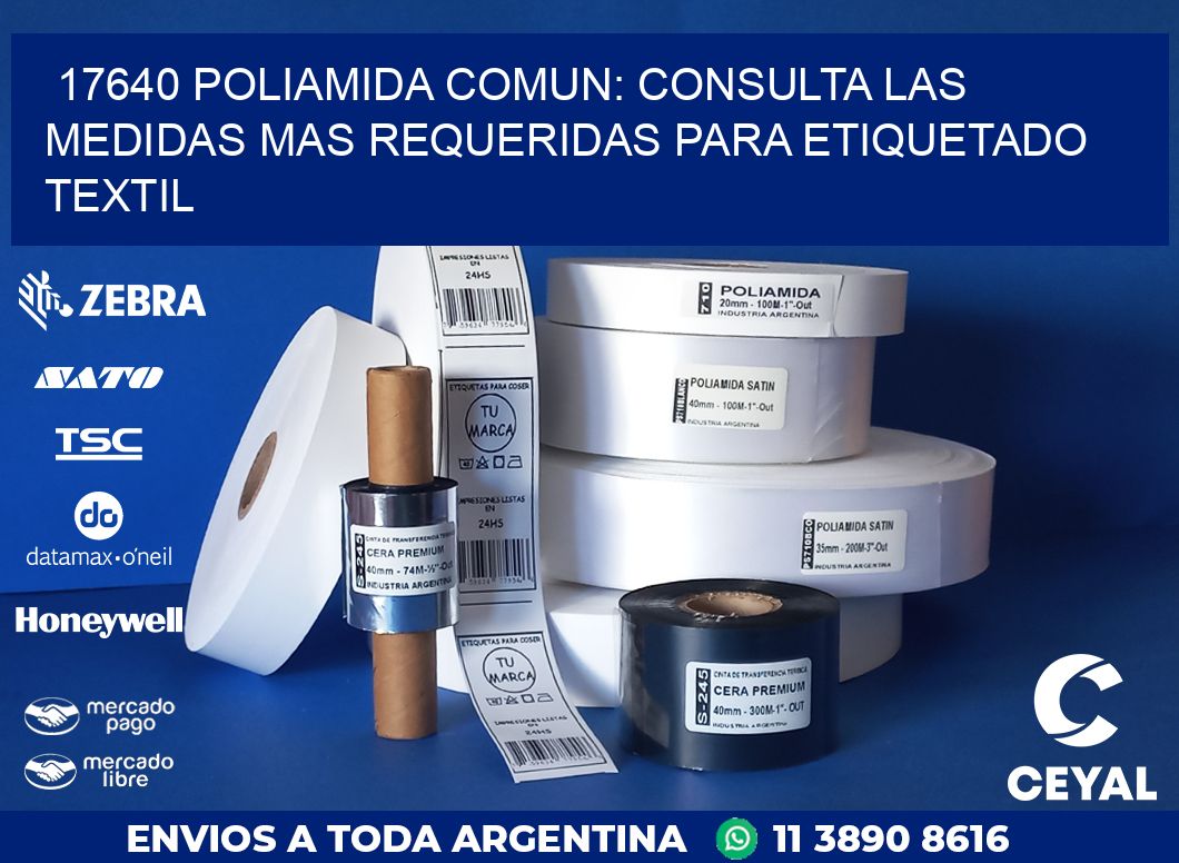17640 POLIAMIDA COMUN: CONSULTA LAS MEDIDAS MAS REQUERIDAS PARA ETIQUETADO TEXTIL