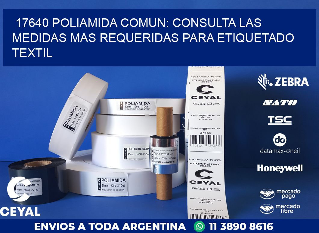 17640 POLIAMIDA COMUN: CONSULTA LAS MEDIDAS MAS REQUERIDAS PARA ETIQUETADO TEXTIL