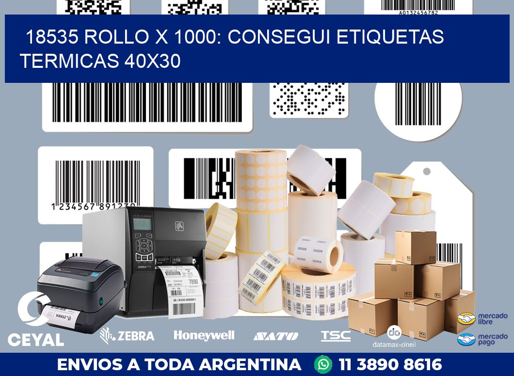 18535 ROLLO X 1000: CONSEGUI ETIQUETAS TERMICAS 40X30