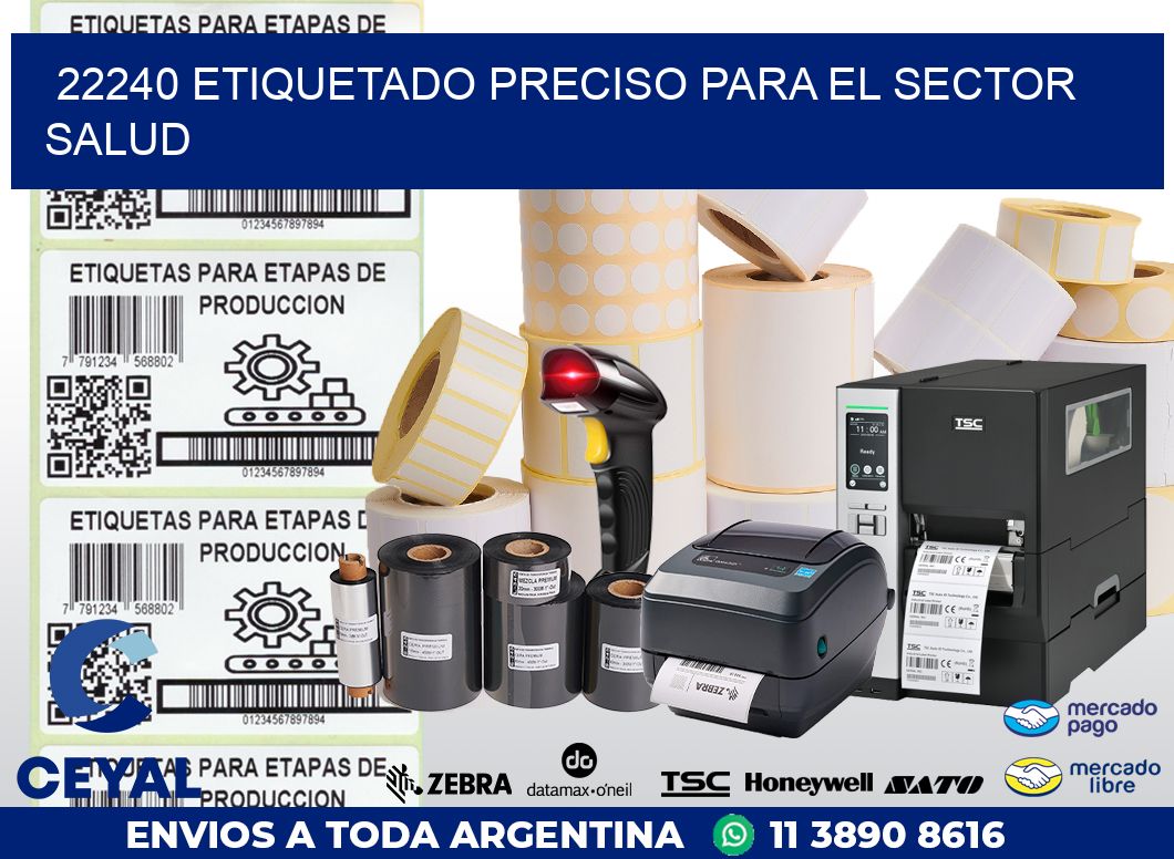 22240 ETIQUETADO PRECISO PARA EL SECTOR SALUD