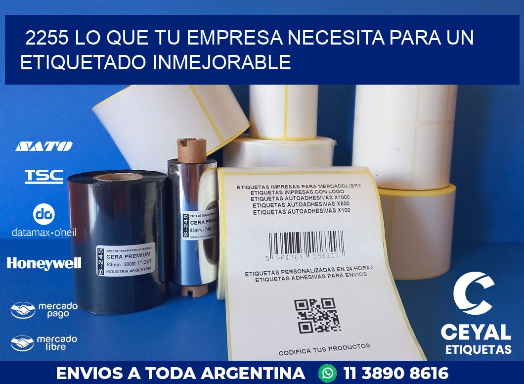2255 LO QUE TU EMPRESA NECESITA PARA UN ETIQUETADO INMEJORABLE