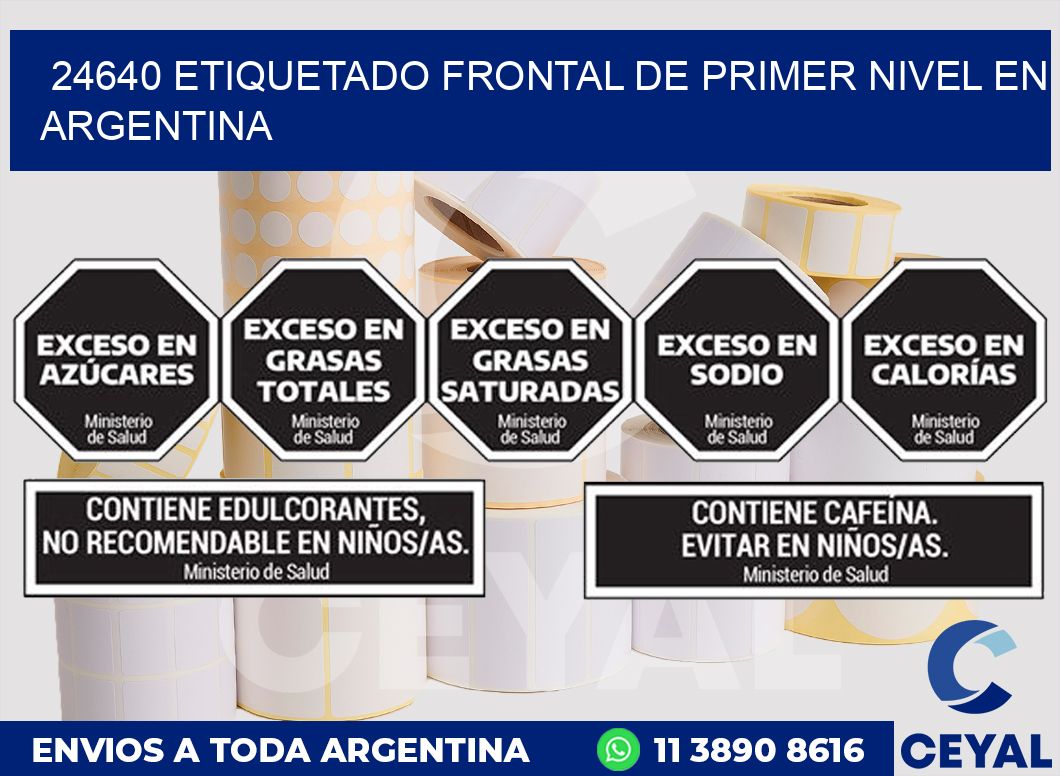 24640 ETIQUETADO FRONTAL DE PRIMER NIVEL EN ARGENTINA