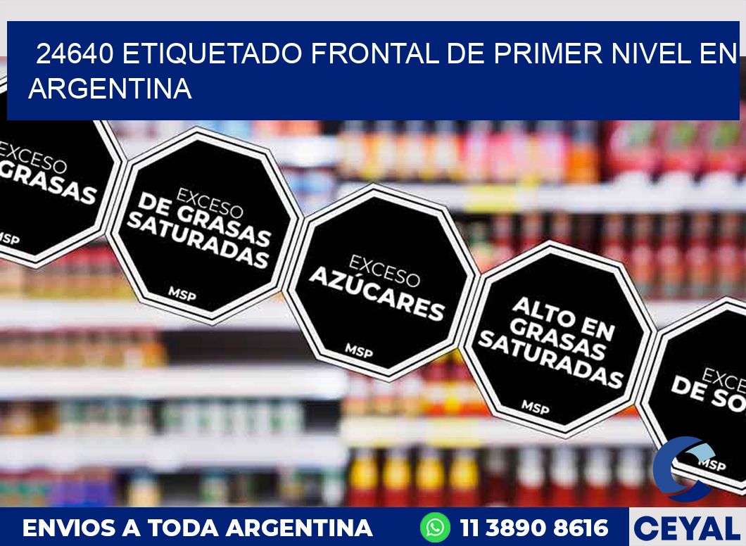 24640 ETIQUETADO FRONTAL DE PRIMER NIVEL EN ARGENTINA