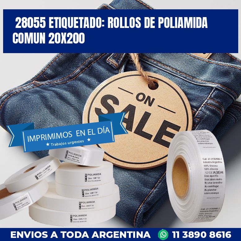 28055 ETIQUETADO: ROLLOS DE POLIAMIDA COMUN 20X200