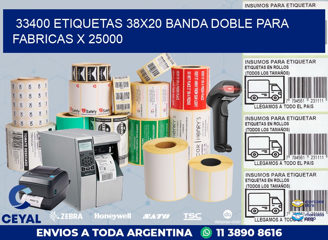 33400 ETIQUETAS 38X20 BANDA DOBLE PARA FABRICAS X 25000