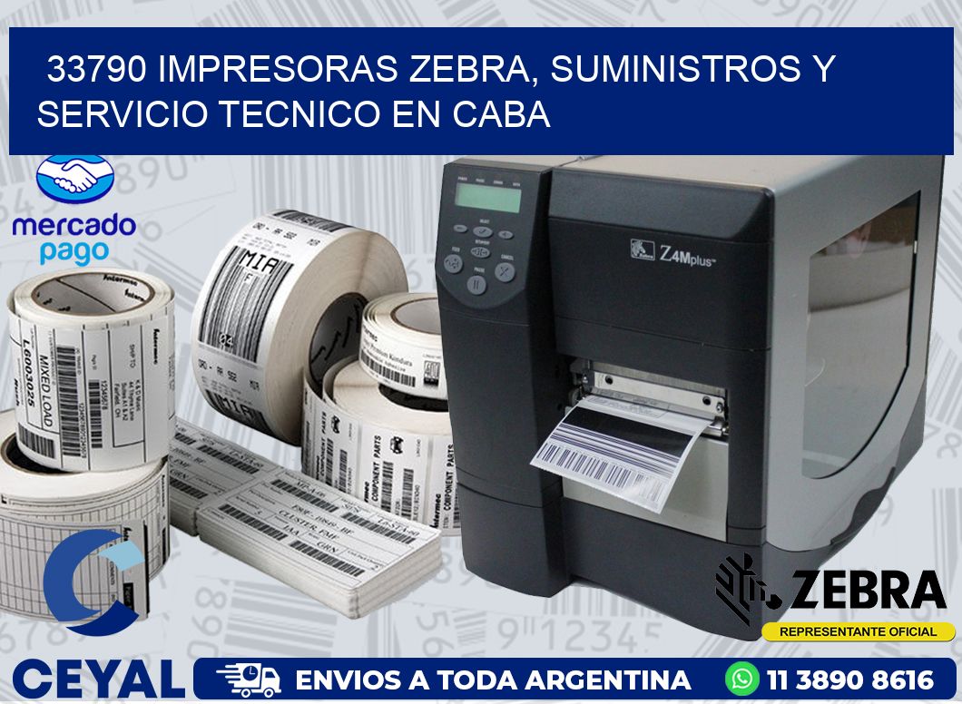 33790 IMPRESORAS ZEBRA, SUMINISTROS Y SERVICIO TECNICO EN CABA
