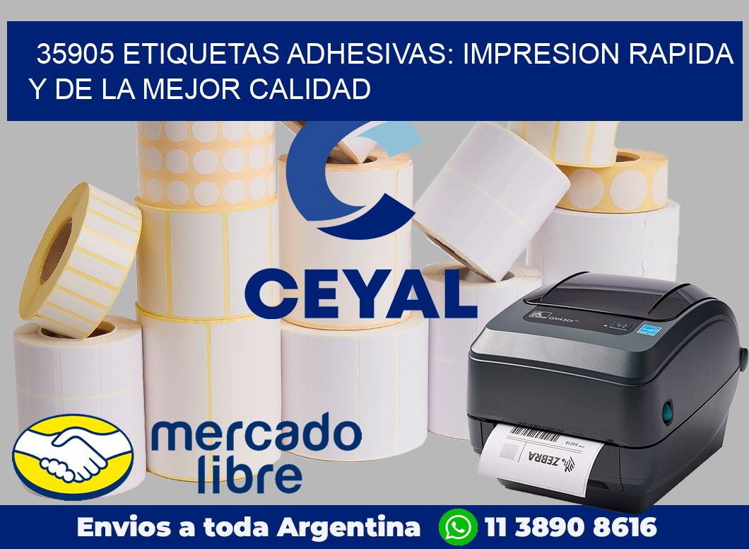 35905 ETIQUETAS ADHESIVAS: IMPRESION RAPIDA Y DE LA MEJOR CALIDAD
