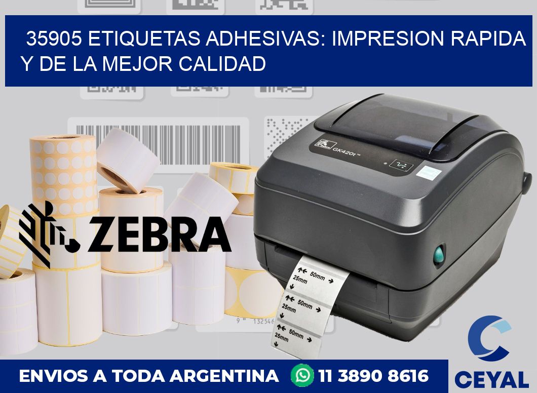 35905 ETIQUETAS ADHESIVAS: IMPRESION RAPIDA Y DE LA MEJOR CALIDAD