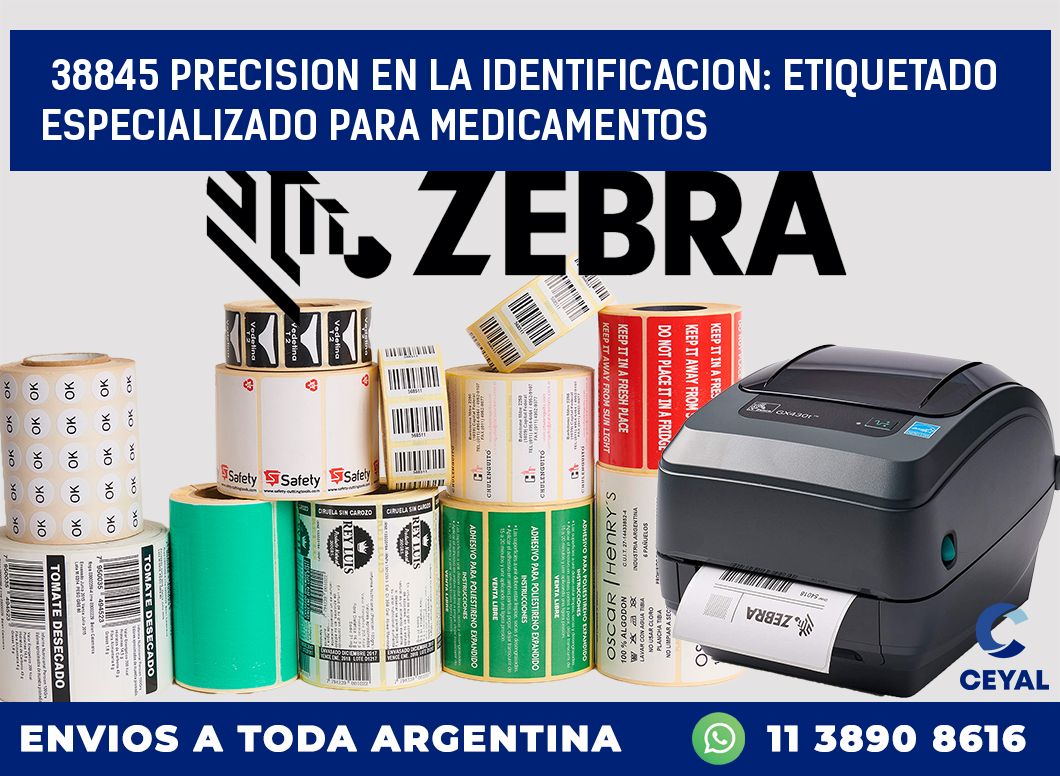 38845 PRECISION EN LA IDENTIFICACION: ETIQUETADO ESPECIALIZADO PARA MEDICAMENTOS
