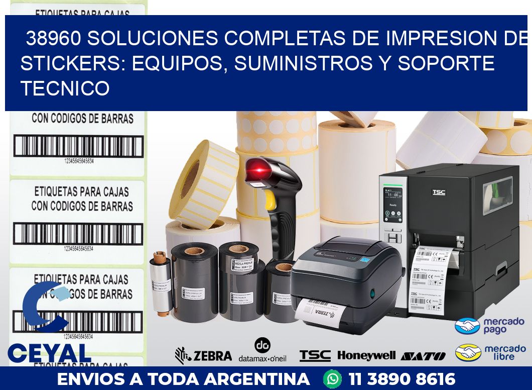 38960 SOLUCIONES COMPLETAS DE IMPRESION DE STICKERS: EQUIPOS, SUMINISTROS Y SOPORTE TECNICO