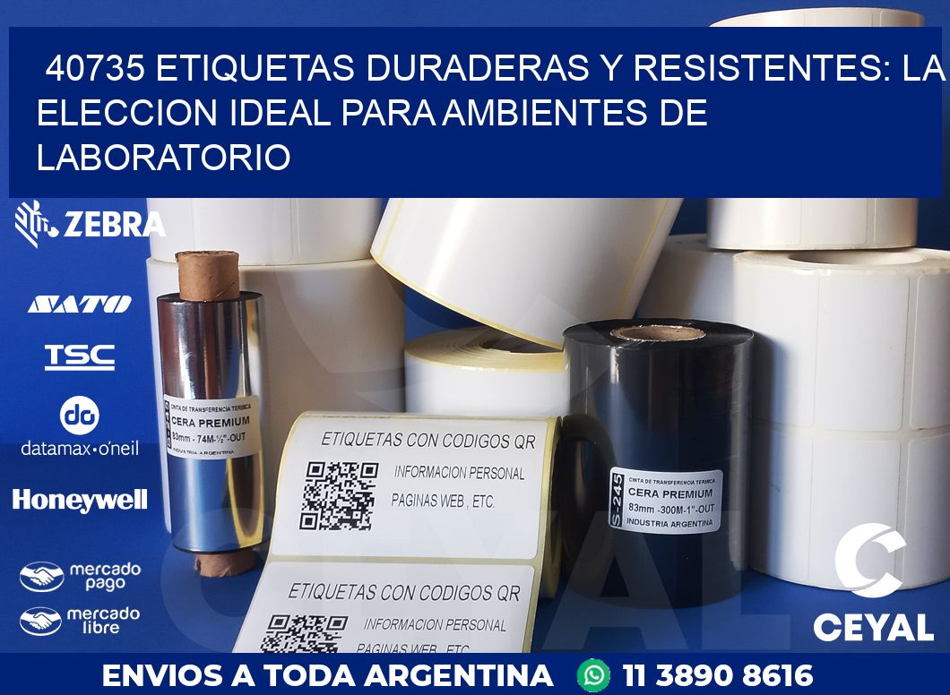 40735 ETIQUETAS DURADERAS Y RESISTENTES: LA ELECCION IDEAL PARA AMBIENTES DE LABORATORIO