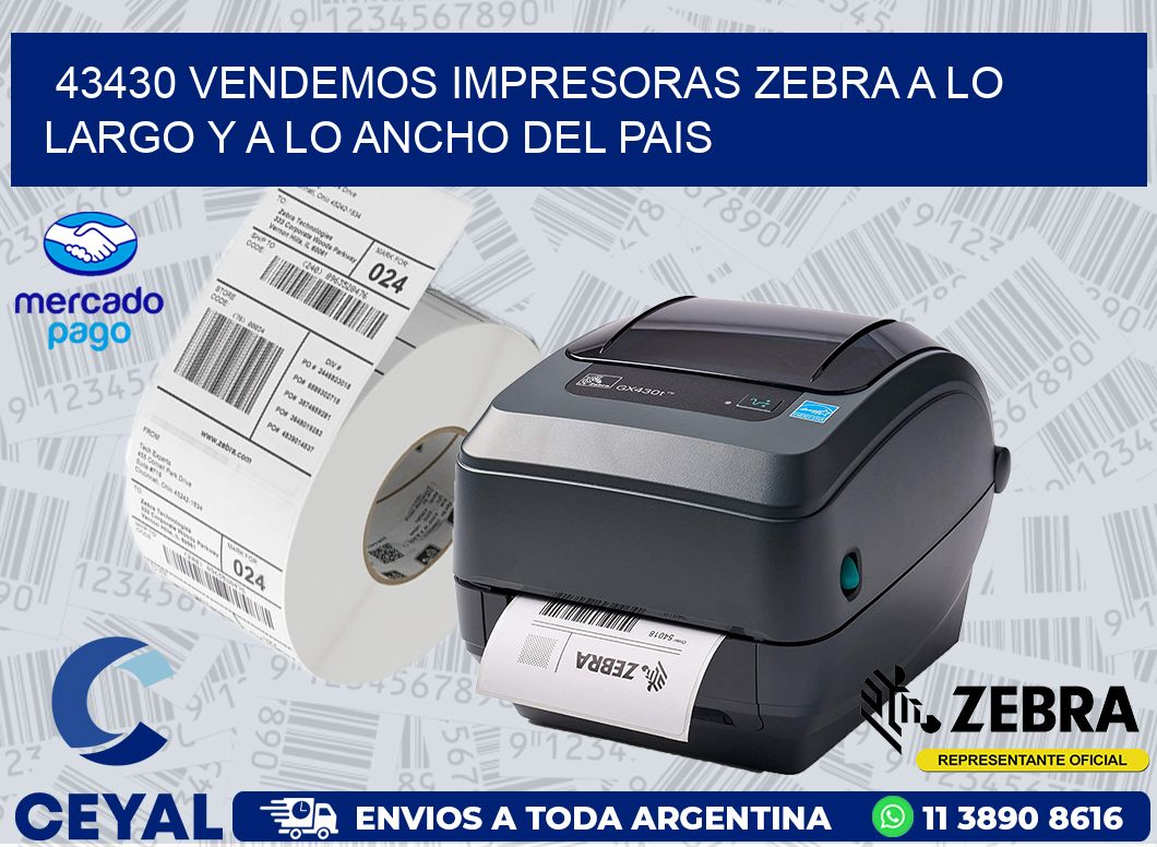 43430 VENDEMOS IMPRESORAS ZEBRA A LO LARGO Y A LO ANCHO DEL PAIS