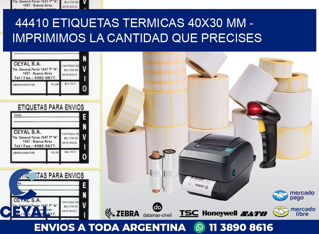 44410 ETIQUETAS TERMICAS 40X30 MM - IMPRIMIMOS LA CANTIDAD QUE PRECISES