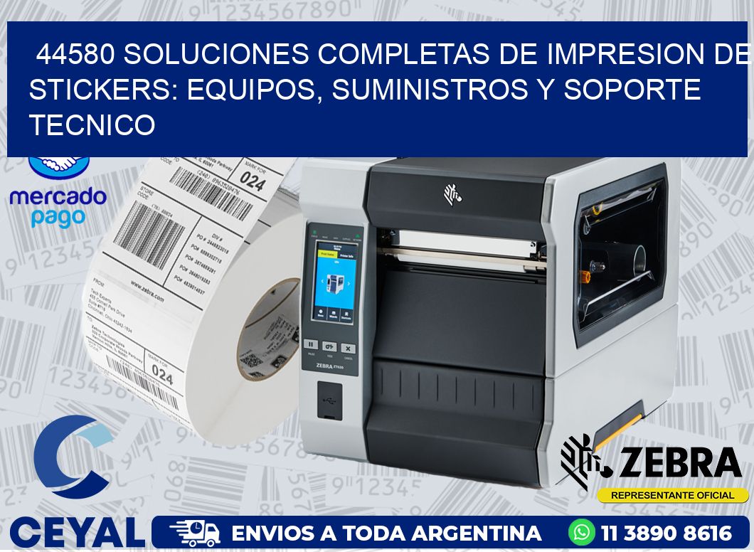 44580 SOLUCIONES COMPLETAS DE IMPRESION DE STICKERS: EQUIPOS, SUMINISTROS Y SOPORTE TECNICO
