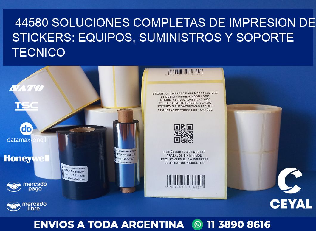 44580 SOLUCIONES COMPLETAS DE IMPRESION DE STICKERS: EQUIPOS, SUMINISTROS Y SOPORTE TECNICO