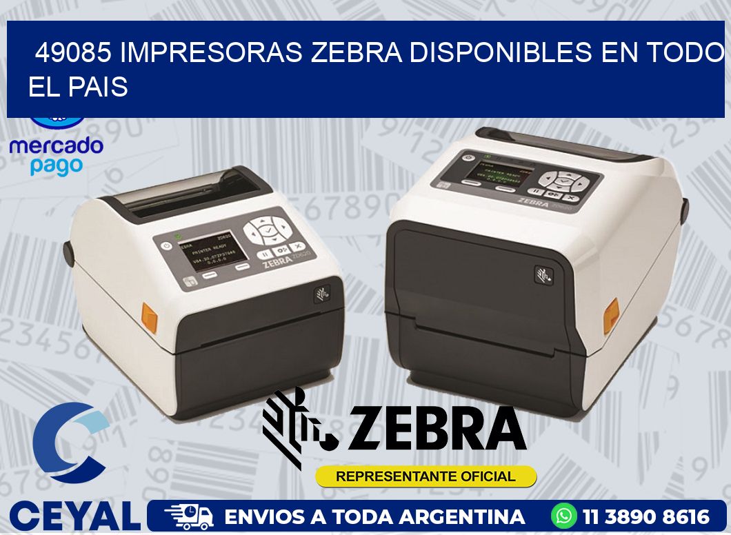 49085 IMPRESORAS ZEBRA DISPONIBLES EN TODO EL PAIS