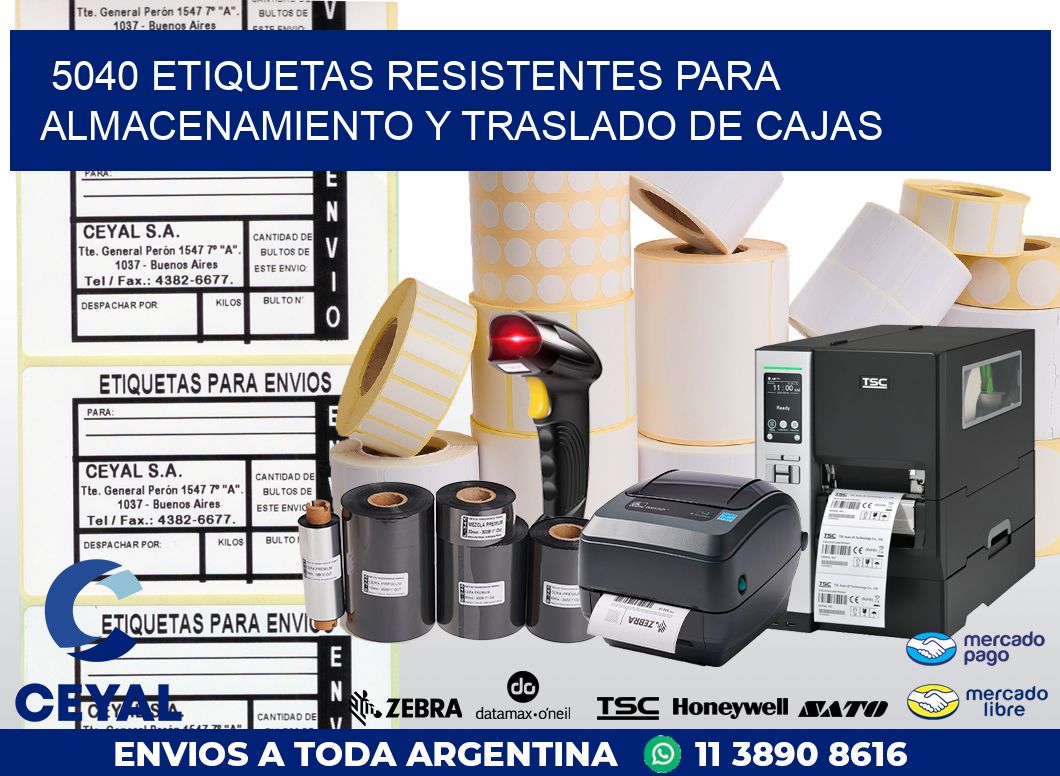 5040 ETIQUETAS RESISTENTES PARA ALMACENAMIENTO Y TRASLADO DE CAJAS