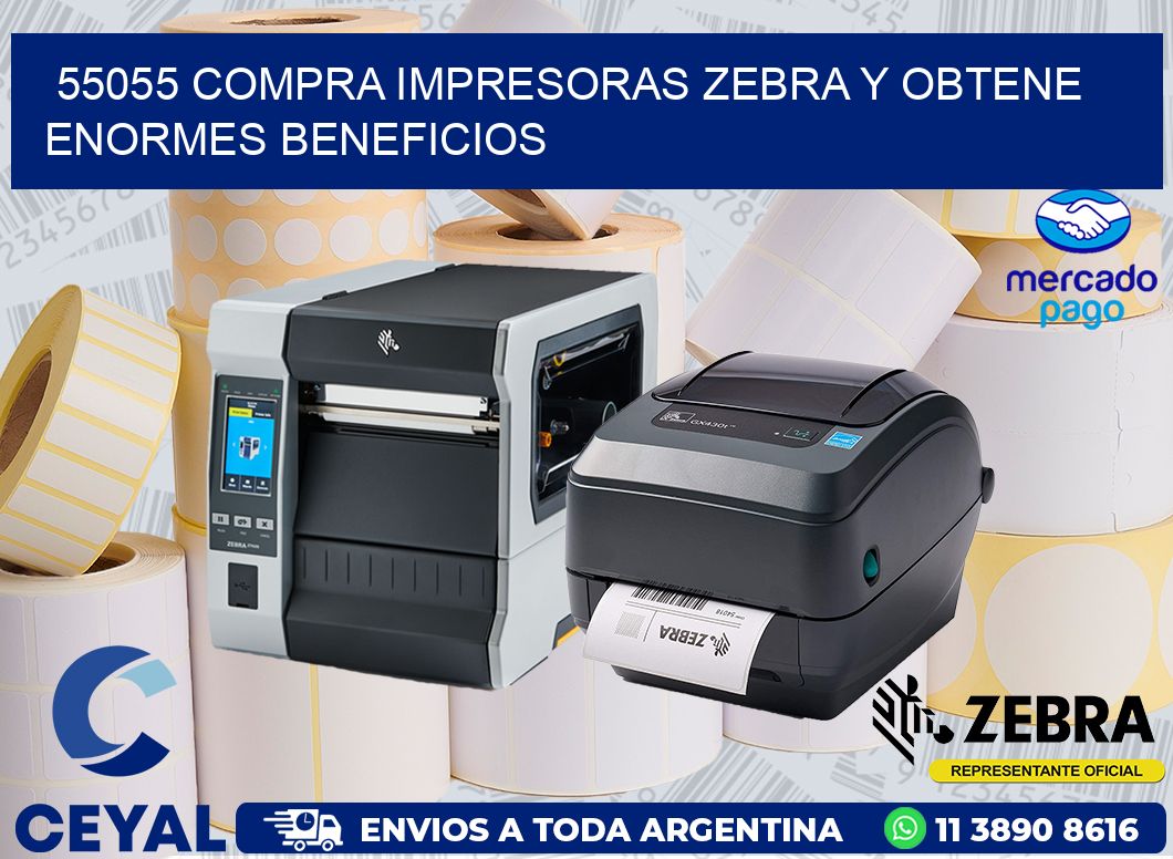 55055 COMPRA IMPRESORAS ZEBRA Y OBTENE ENORMES BENEFICIOS