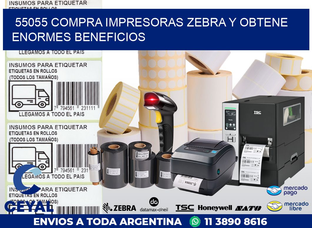 55055 COMPRA IMPRESORAS ZEBRA Y OBTENE ENORMES BENEFICIOS