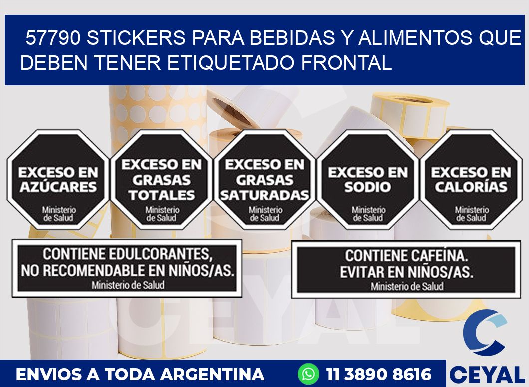 57790 STICKERS PARA BEBIDAS Y ALIMENTOS QUE DEBEN TENER ETIQUETADO FRONTAL