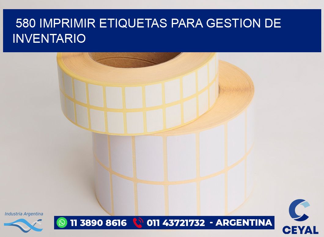 580 IMPRIMIR ETIQUETAS PARA GESTION DE INVENTARIO
