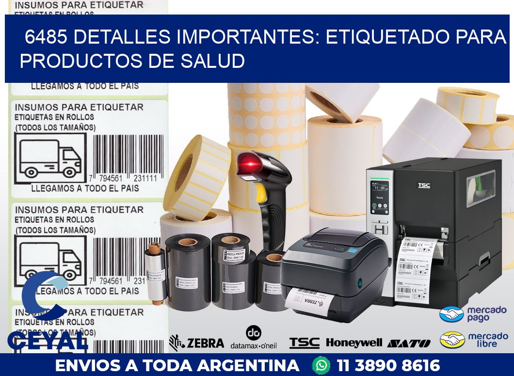 6485 DETALLES IMPORTANTES: ETIQUETADO PARA PRODUCTOS DE SALUD