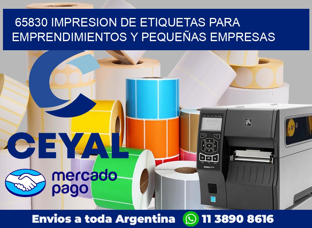 65830 IMPRESION DE ETIQUETAS PARA EMPRENDIMIENTOS Y PEQUEÑAS EMPRESAS