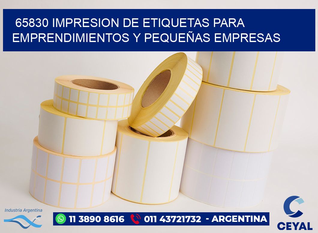 65830 IMPRESION DE ETIQUETAS PARA EMPRENDIMIENTOS Y PEQUEÑAS EMPRESAS