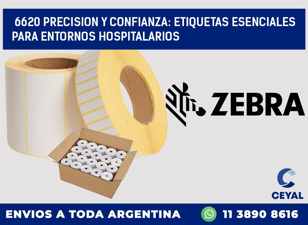 6620 PRECISION Y CONFIANZA: ETIQUETAS ESENCIALES PARA ENTORNOS HOSPITALARIOS