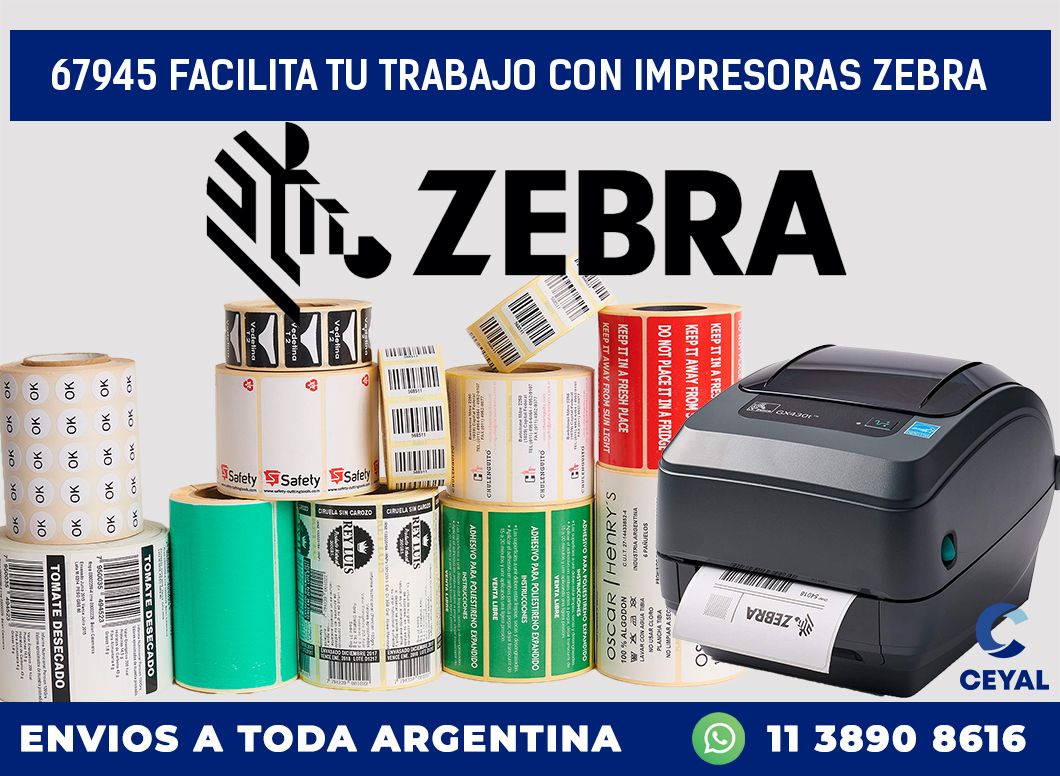 67945 FACILITA TU TRABAJO CON IMPRESORAS ZEBRA