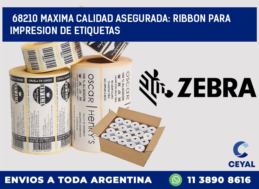 68210 MAXIMA CALIDAD ASEGURADA: RIBBON PARA IMPRESION DE ETIQUETAS