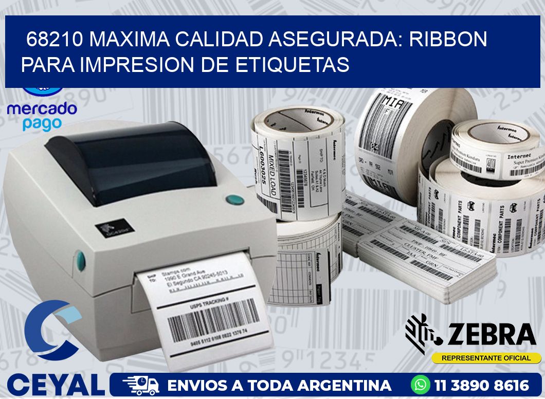 68210 MAXIMA CALIDAD ASEGURADA: RIBBON PARA IMPRESION DE ETIQUETAS