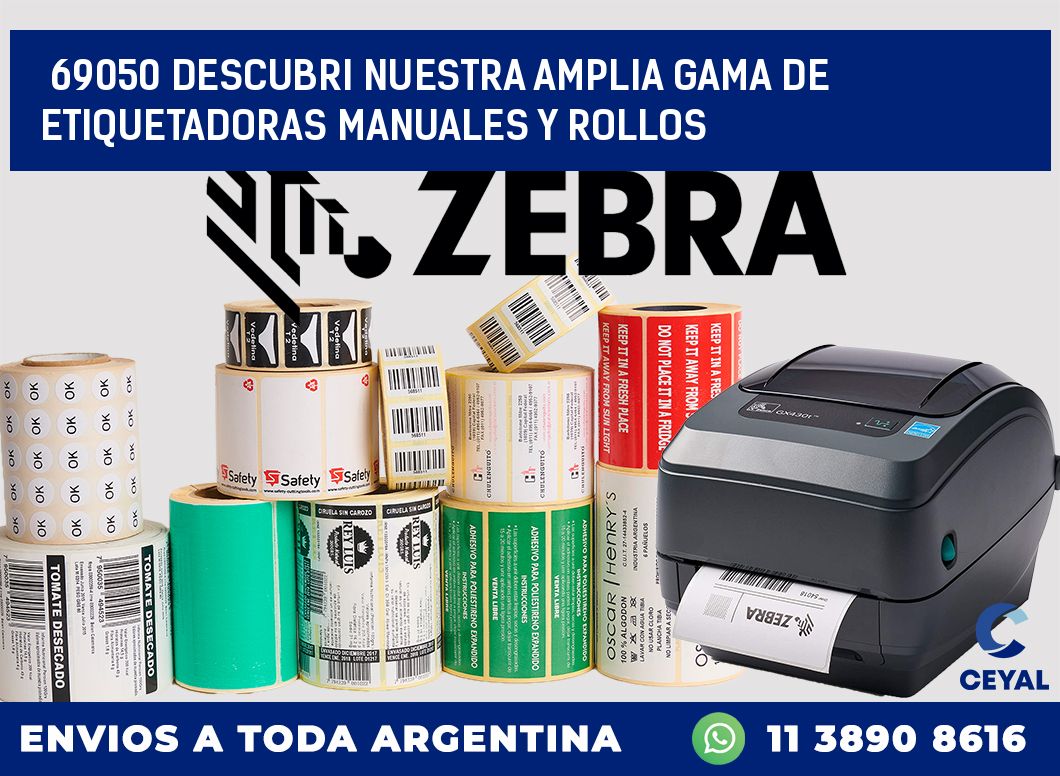 69050 DESCUBRI NUESTRA AMPLIA GAMA DE ETIQUETADORAS MANUALES Y ROLLOS