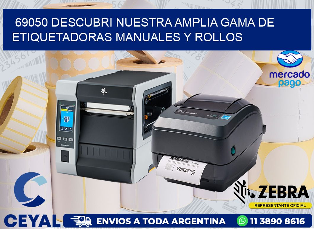 69050 DESCUBRI NUESTRA AMPLIA GAMA DE ETIQUETADORAS MANUALES Y ROLLOS