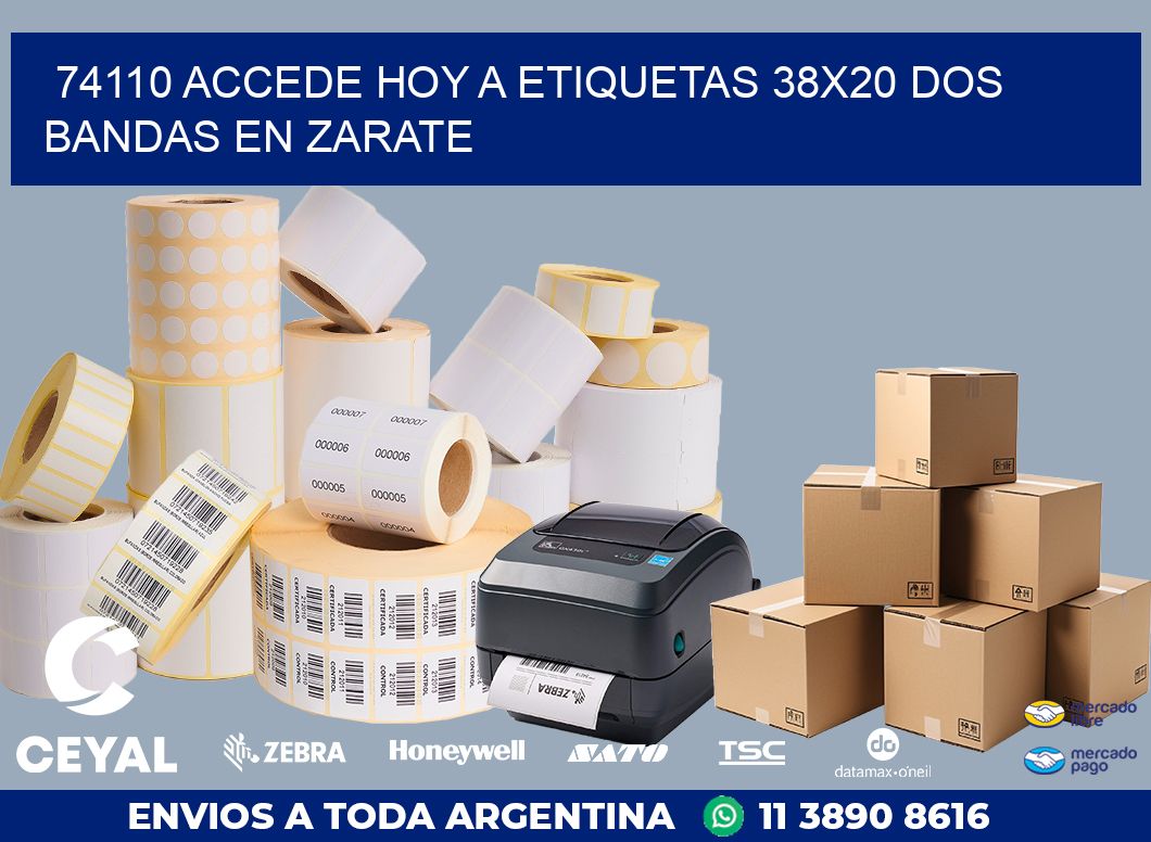 74110 ACCEDE HOY A ETIQUETAS 38X20 DOS BANDAS EN ZARATE