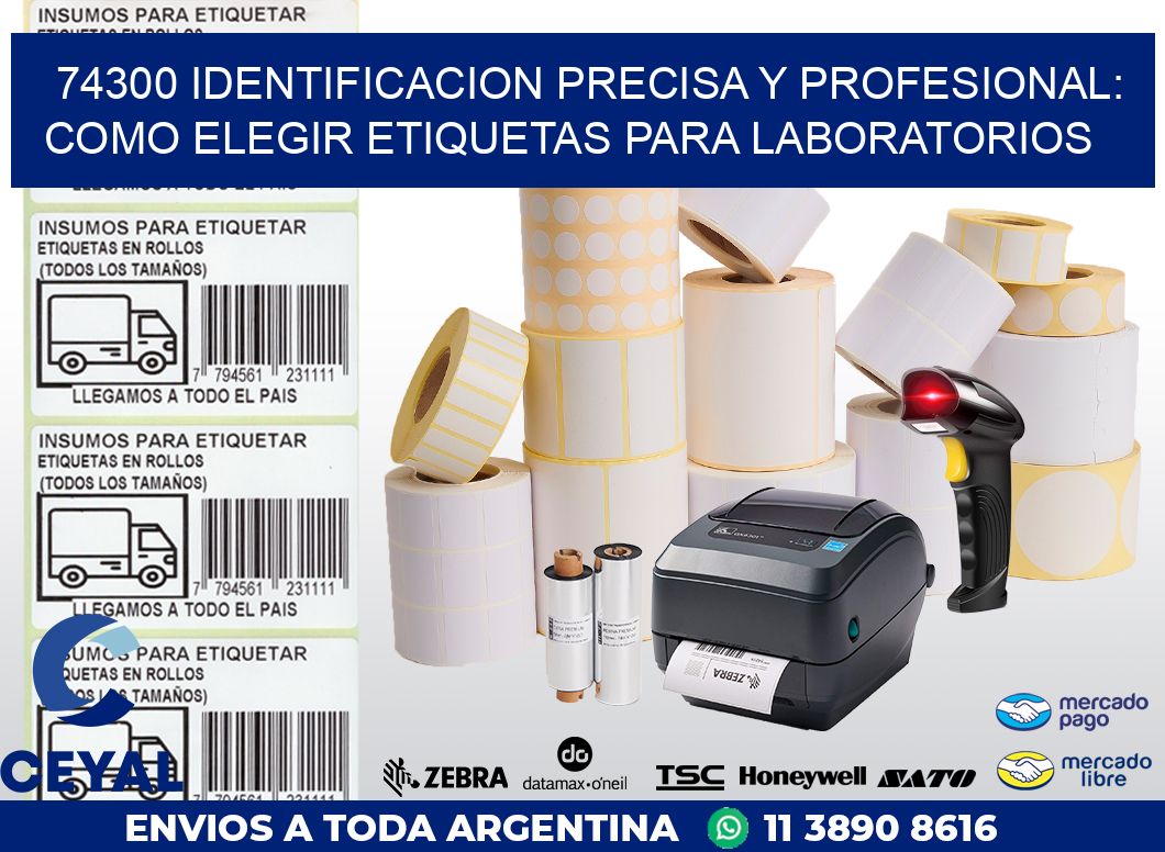 74300 IDENTIFICACION PRECISA Y PROFESIONAL: COMO ELEGIR ETIQUETAS PARA LABORATORIOS