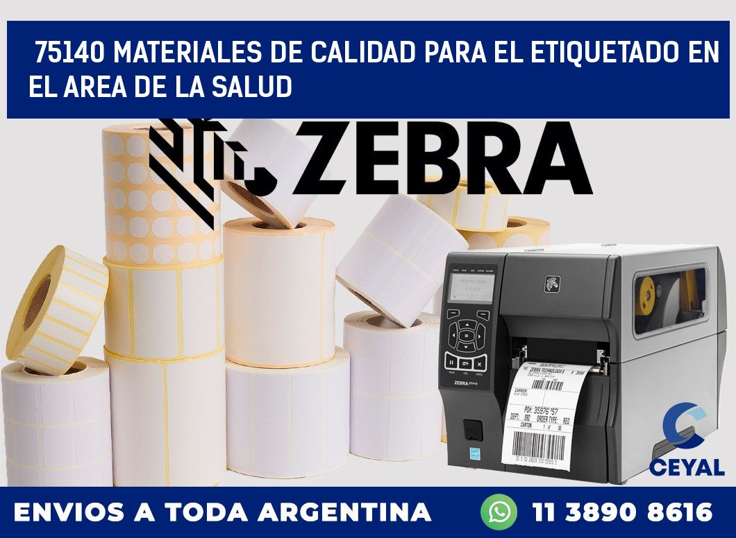 75140 MATERIALES DE CALIDAD PARA EL ETIQUETADO EN EL AREA DE LA SALUD
